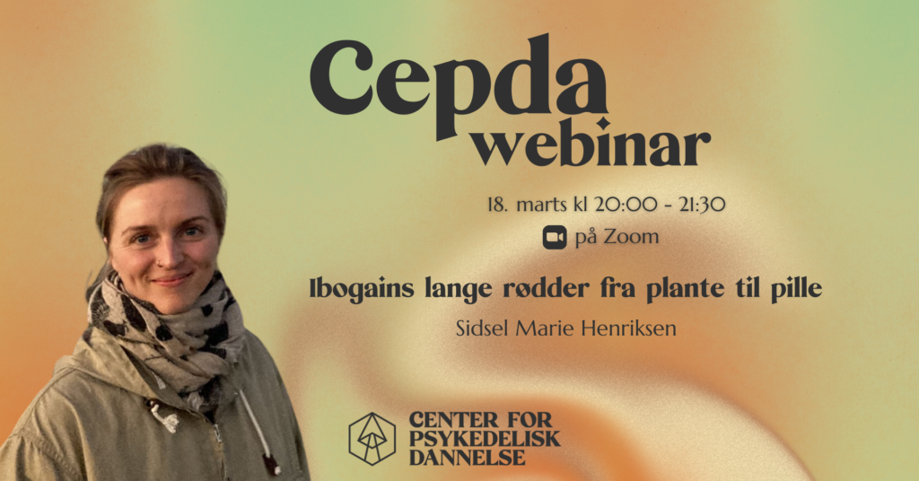 Webinar: Ibogains lange rødder fra plante til pille v. Sidsel Marie Henriksen