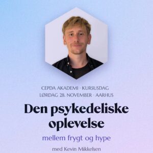 Kursusdag: Den psykedeliske oplevelse – mellem frygt og hype